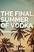 The Final Summer of Vodka: The Marmaris Diaries