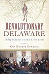 Revolutionary Delaware: Independence in the First State (Military) Revolutionary Delaware: Independence in the First State (Military)