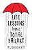 Life Lessons from a Total F...