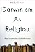 Darwinism as Religion: What Literature Tells Us about Evolution
