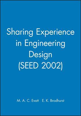 Sharing Experience in Engineering Design (SEED 2002) (Proceedings of the 24th Seed Annual Design and Conference an)
