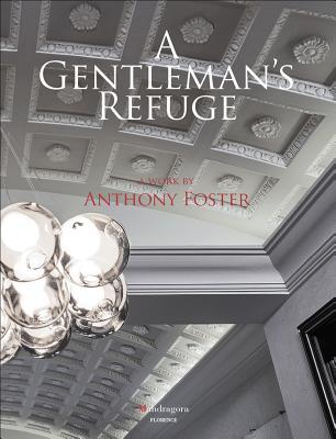 A Gentleman's Refuge: A Work by Anthony Foster