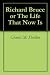 Richard Bruce or The Life T...