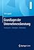 Grundlagen der Unternehmensberatung by Dirk Lippold