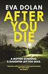 After You Die by Eva Dolan