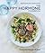 The Happy Hormone Cookbook: Food Secrets for a Balanced Life