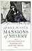 Mansions of Misery by Jerry   White