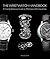 The Wristwatch Handbook: A Comprehensive Guide to Mechanical Wristwatches