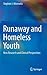 Runaway and Homeless Youth: New Research and Clinical Perspectives