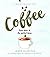 Liquid Education: Coffee: F...