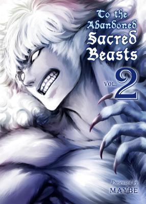 To the Abandoned Sacred Beasts, Vol. 2 (Paperback)