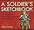 A Soldier's Sketchbook: The...