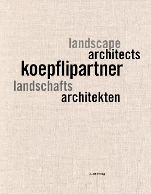 koepflipartner: Landschaftsarchitekten, Landscape Architects (English and German Edition)