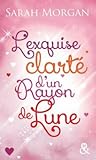 L'exquise clarté d'un rayon de lune by Sarah   Morgan