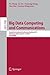 Big Data Computing and Communications: Second International Conference, BigCom 2016, Shenyang, China, July 29-31, 2016. Proceedings (Information Systems and Applications, incl. Internet/Web, and HCI)