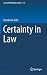 Certainty in Law (Law and P...