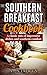 The Southern Breakfast Cookbook: A classic mix of impressive dishes and southern comfort.