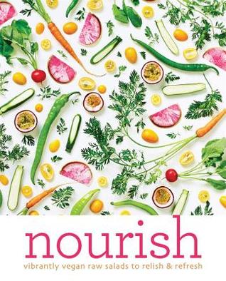 Nourish: Vibrant Salads to Relish & Refresh (Paperback)