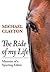 The Ride of My Life by Michael Clayton