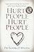 Hurt People Hurt People: Hope and Healing for Yourself and Your Relationships (Easy Print Books)