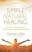 Simple. Natural. Healing. by Donna Labar