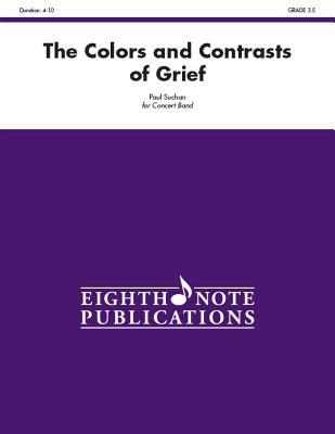 The Colors and Contrasts of Grief: Conductor Score (Eighth Note Publications)