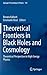Theoretical Frontiers in Black Holes and Cosmology: Theoretical Perspective in High Energy Physics (Springer Proceedings in Physics, 176)