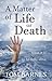 A Matter of Life or Death by Tom  Barnes