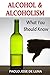 Alcohol and Alcoholism: All You Need to Know