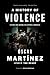 A History of Violence by Óscar Martínez