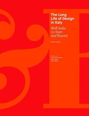 The Long Life of Design in Italy: B&B Italia, 50 Years and Beyond