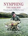 Nymphing - the new way: French leader fishing for trout Nymphing - the new way: French leader fishing for trout