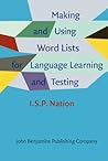 Making and Using Word Lists for Language Learning and Testing by I.S.P. Nation