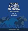 Horse Racing in India: A Royal Legacy