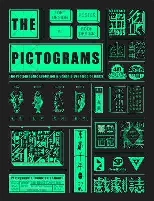 Pictograms: The Pictographic Evolution & Graphic Creation of Hanzi (Paperback)