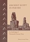 Ancient Egypt in Poetry: An Anthology of Nineteenth-Century Verse Ancient Egypt in Poetry: An Anthology of Nineteenth-Century Verse