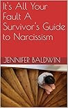 It's All Your Fault A Survivor's Guide to Narcissism Book cover for It's All Your Fault A Survivor's Guide to Narcissism