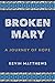 Broken Mary: A Journey of Hope
