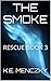 THE SMOKE Zombie Apocalypse: RESCUE BOOK 3