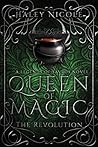 Queen of Magic by Haley  Nicole