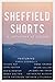 Sheffield Shorts: An Anthology of Fiction