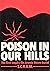 Poison in Our Hills: The Fi...