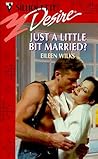 Just A Little Bit Married? (The Rasmussen Clan, #3) Just A Little Bit Married? (The Rasmussen Clan, #3)