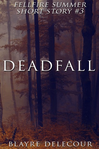Deadfall (Fellfire Summer #2.5)