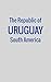 The Republic of Uruguay, South America: Its Geography, History, Rural Industries, Commerce, and General Statistics