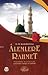 Alemlere Rahmet & Muhammed Rasulullah Sallallahu Aleyhi Vesellem