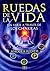 Ruedas de la vida: Un viaje a través de los chakras (Spanish Edition)