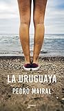 La uruguaya Book cover for La uruguaya
