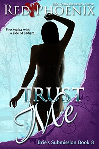 Trust Me (Brie's Submission Book 8)