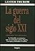 La Guerra del Siglo XXI